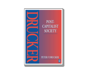 Post-Capitalist Society by Peter Drucker (2011)