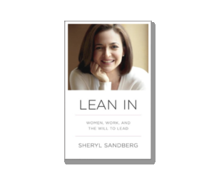 Lean In Women, Work, and the Will to Lead